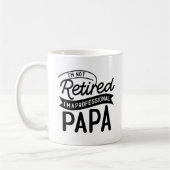 Mug I'm Not Retired I'm a Professional Papa (Gauche)