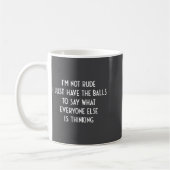 Mug I'm Not Rude Just Have The Say What Everyone I Fun (Gauche)