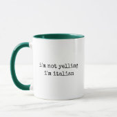 Mug I'm Not Yelling I'm Italian Funny (Gauche)