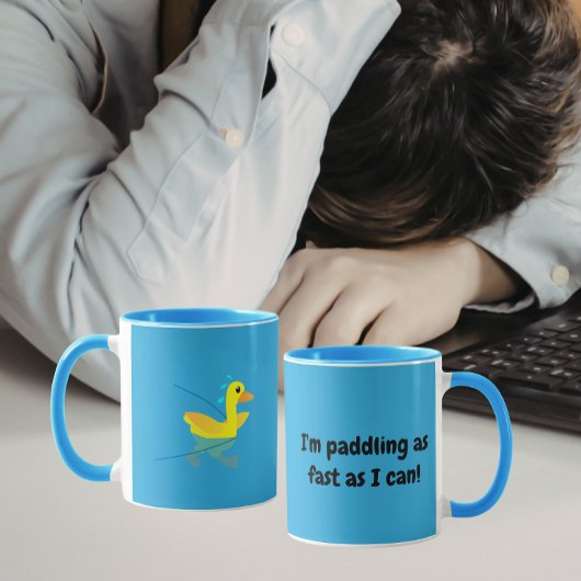 Mug I'm paddling as fast as I can Motivational Ducks
