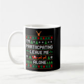 Mug I'm Participating Leave Me Alone Ugly Christmas Sw (Gauche)