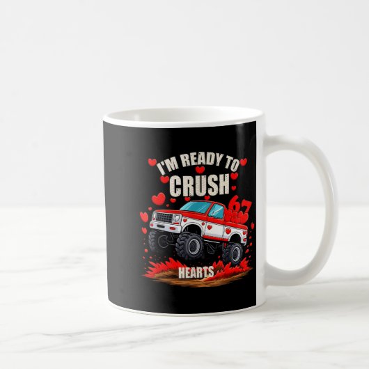 Mug I'm Ready To Crush 6 7 Hearts Truck Funny 6 7 Vale (Droite)