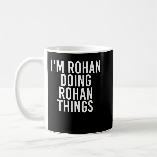 Mug I'M ROHAN DOING ROHAN THINGS Nom Funny Birthday G (Gauche)