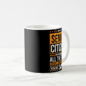Mug I'm Senior Citizen I'm Smiling All The Time, Senio (Devant droit)