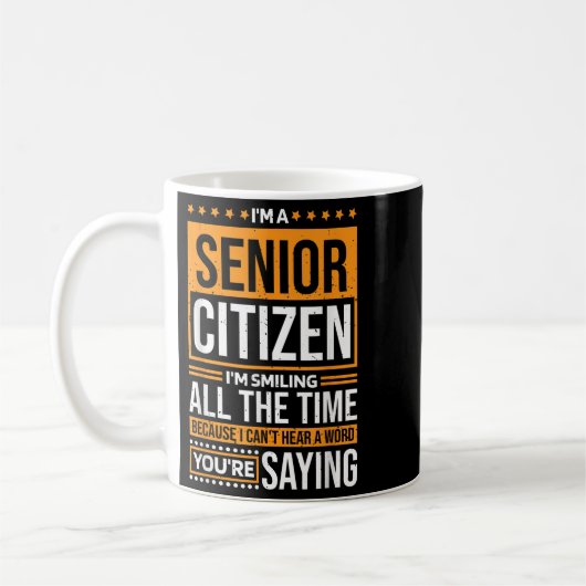 Mug I'm Senior Citizen I'm Smiling All The Time, Senio (Gauche)