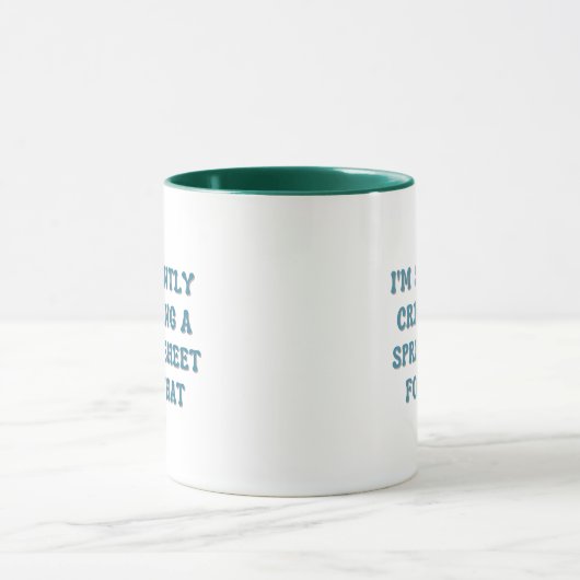 Mug I'm Silently Creating A Spreadsheet For That (Centre)