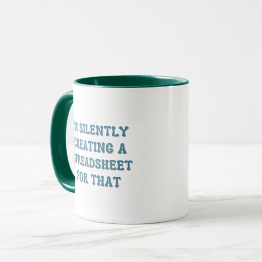 Mug I'm Silently Creating A Spreadsheet For That (Devant gauche)