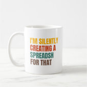 Mug I'm Silently Creating A Spreadsheet For That (Gauche)