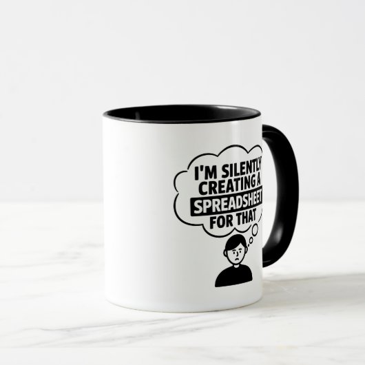 Mug I'm Silently Creating A Spreadsheet For That (Devant droit)