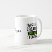 Mug I'm Silently Creating A Spreadsheet For That (Devant droit)