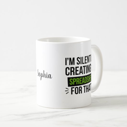 Mug I'm Silently Creating A Spreadsheet For That (Devant droit)