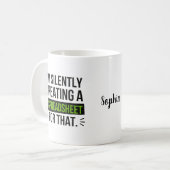 Mug I'm Silently Creating A Spreadsheet For That (Devant gauche)