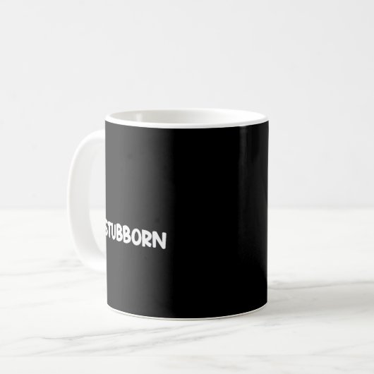 Mug I'm Stubborn Funny Ity Character Reference (Devant gauche)