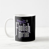 Mug I'm Surrounded By Foolish Mortals Funny Halloween (Gauche)