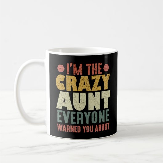 Mug I'm The Crazy Aunt Everyone Warned You About (Gauche)
