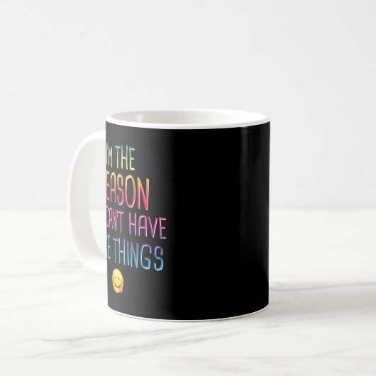Mug I'm The Reason We Can't Have Nice Things Funny Sar (Devant gauche)