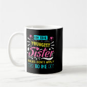 Mug I'm The Youngest Sister Rules Don't Apply To Me Si (Gauche)