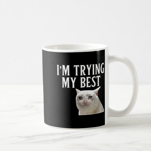 Mug I'm Trying My Funny Crying Cat Meme Men Women Kids (Droite)
