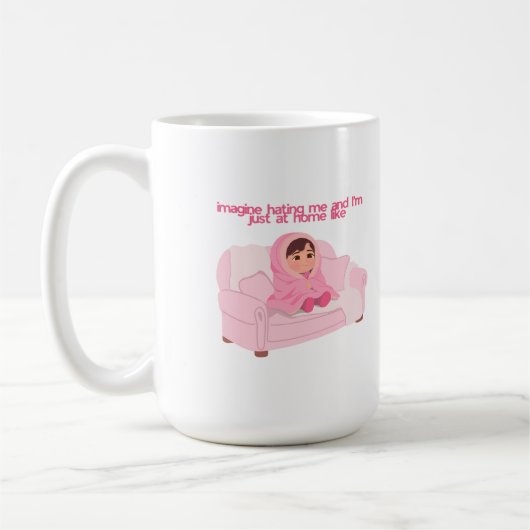 Mug Imagine Hating Me While I’m at Home Design | Cozy (Gauche)