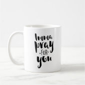 Mug Imma prient pour vous (Gauche)