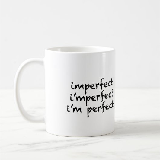 Mug imparfait = je suis parfait (Gauche)