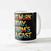 Mug Impossible de travailler aujourd'hui Mon bras est  (Devant droit)