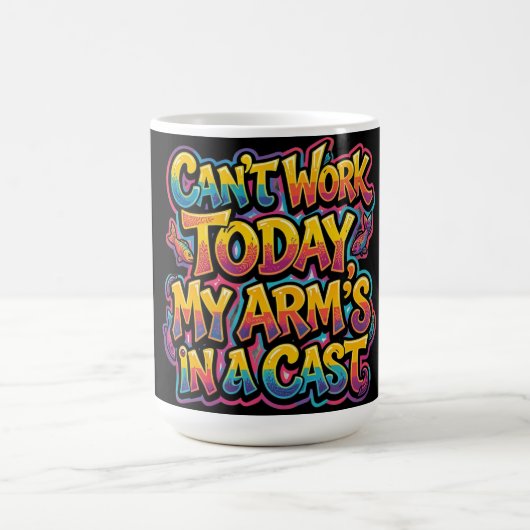 Mug Impossible de travailler aujourd'hui, mon bras est (Centre)