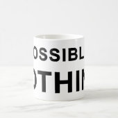 Mug Impossible Is Nothing (Centre)