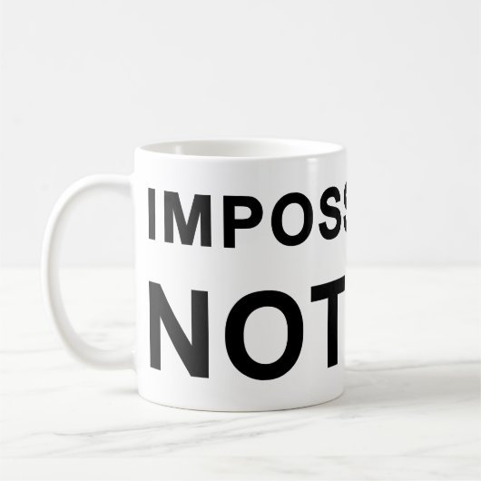 Mug Impossible Is Nothing (Gauche)