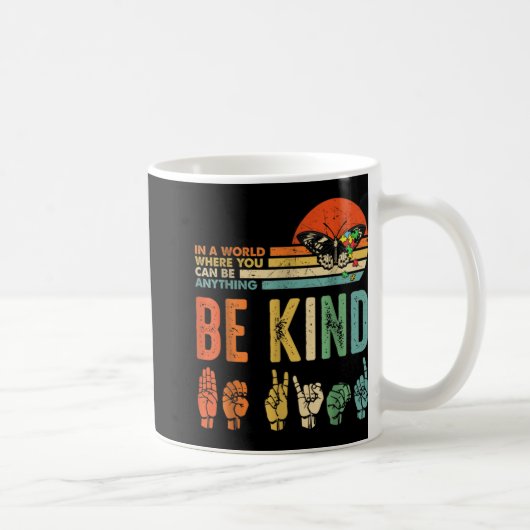 Mug In A World Where You Can Be Anything Be Kind Kindn (Droite)