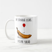 Mug In Banana Years You're Bread Funny Banana Lover Sa (Gauche)