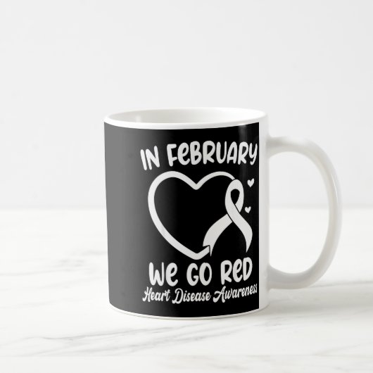 Mug In February We Go Red Heart Disease Awareness Mont (Droite)