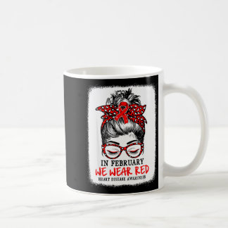 Mug In February We Wear Red Messy Bun Heart Disease Aw