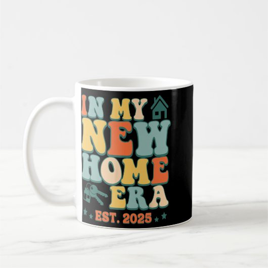 Mug In My New Home Era, Funny New Homeowner Est. 2025  (Gauche)