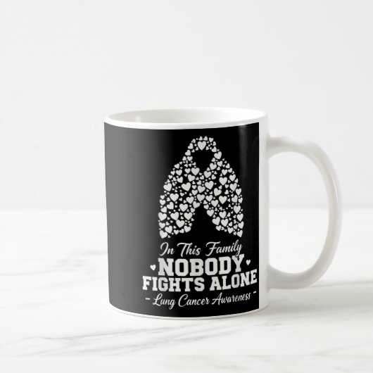 Mug In This Family Nobody Fights Alone Lung Cancer Shi (Droite)