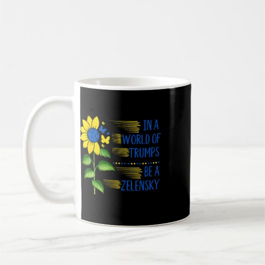 Mug In World Of Trump's Sunflower Be A Zelensky Suppor (Gauche)