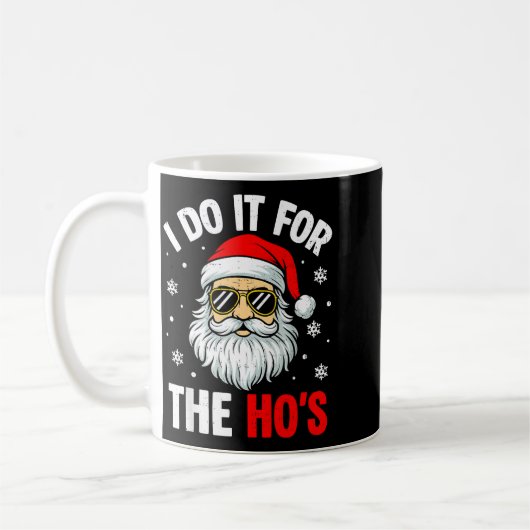 Mug Inappropriate Christmas Funny I Do It For The Ho's (Gauche)