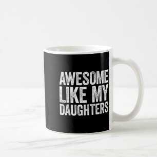 Mug Incroyable comme ma fille Cadeaux Hommes Drôle Fêt