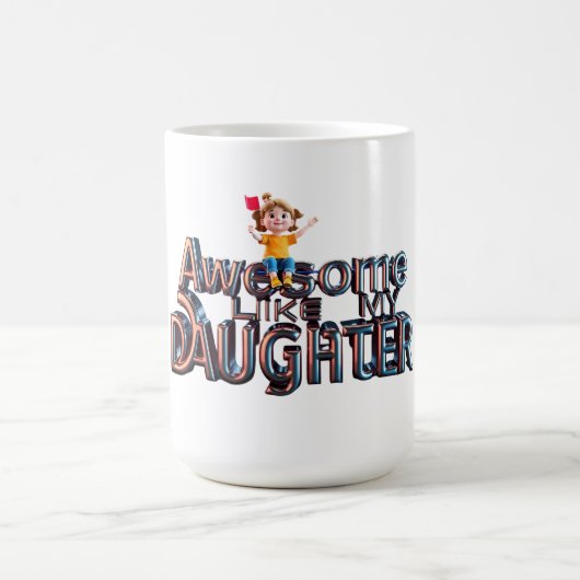 Mug Incroyable comme ma fille - Conception de fierté d (Centre)