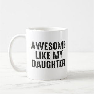 Mug Incroyable comme ma fille Drôle pour la fête des p
