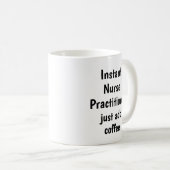 Mug Infirmière instantanée Praticien Ajouter un devis  (Devant droit)