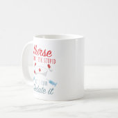 Mug Infirmière je ne peux pas réparer Stupide mais je  (Devant gauche)