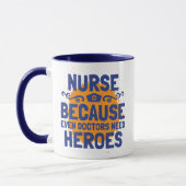 Mug Infirmière parce que même les médecins ont besoin  (Gauche)
