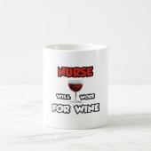Mug Infirmière ... Travaillera Pour Le Vin (Centre)