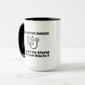 Mug Infirmières psychiatriques sedate stupide (Devant gauche)