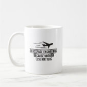 Mug Ingénierie aérospatiale puisque rien d'autre (Gauche)