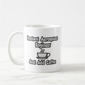 Mug Ingénieur aérospatial instantané... juste ajouter  (Gauche)