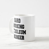 Mug Ingénieur pétrolier à travail acharné (Devant gauche)