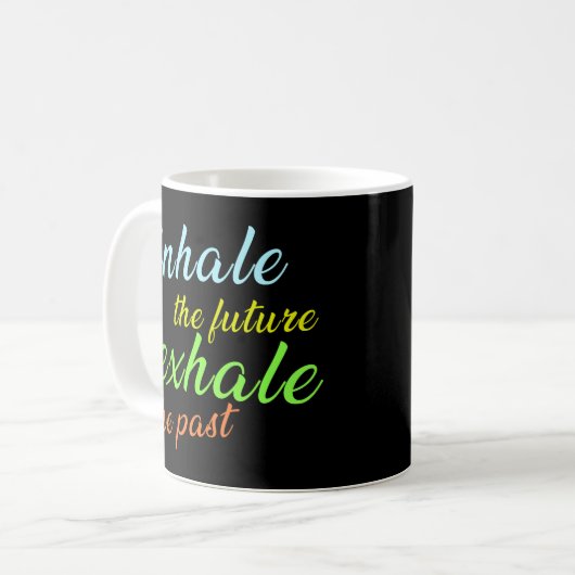 Mug Inhale the Future, Exhale the Past - Motivational (Devant gauche)