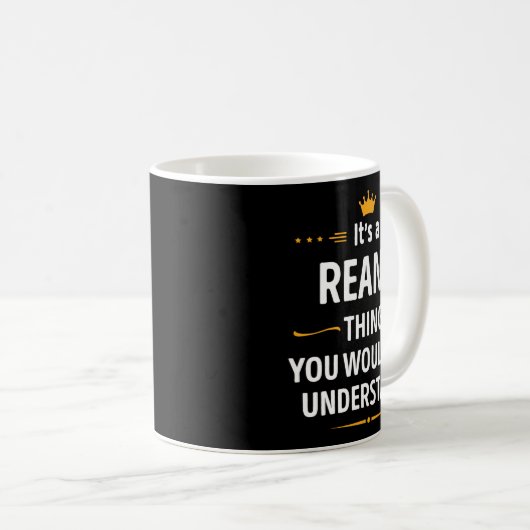 Mug Inked Creation - Its A Reana Thing You Wouldn't Un (Devant droit)